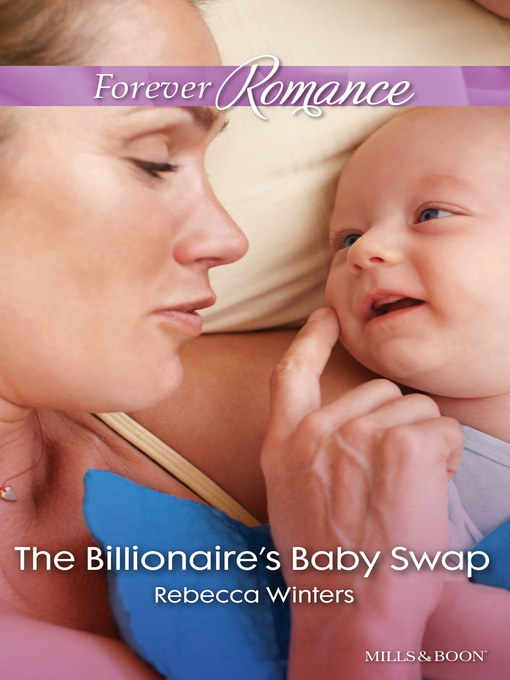 Title details for The Billionaire's Baby Swap by Rebecca Winters - Available
